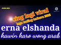 Download Lagu KAWIN KARO WONG ARAB vokal Erna elshanda lagu sing lagi viral