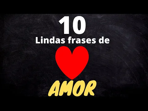 Download MP3 10 Lindas Frases de Amor [ Conheça agora 10 das mais lindas frases de amor.]