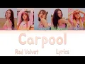 Red Velvet (레드벨벳) - Carpool (카풀) | Color Coded Lyrics (Han/Rom/Eng)