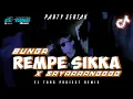 Lagu BUNGA REMPE SIKKA - Party Sentak  - Rmx Hendrik Estrada Ft El Tang Project  - Viral Terbaru 2025