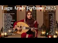 Most Beautiful Arabic Song – Kumpulan Lagu Arab Terbaru Terindah Paling Populer