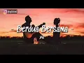 Lirik  JAZ - Berdua Bersama || Ost. Princess Mermaid