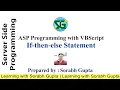 Conditional Statement in ASP using VBScript If-then-else statement Nested if-then-else statement