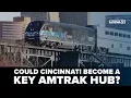 Cincinnati s Union Terminal may offer new Amtrak routes to Dallas and New York