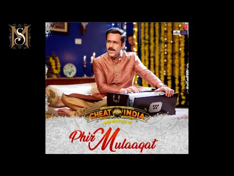 Download MP3 Full Audio Song : PHIR MULAAQAT   | WHY CHEAT INDIA | Emraan Hashmi | Jubin Nuatiyal