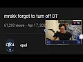 BTMC CANT BELIEVE MREKK FORGOT TO TURN OFF DT