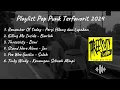 Lagu Playlist pop punk terfavorit 2024 | pop punk Not Dead