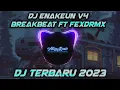 Download Lagu DJ ENAKEUN V4 PT2 BREAKBEAT  DJ TERBARU 2023 || DJ BY ARYA FVNKY ASIK
