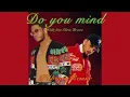 Vedo feat.Chris Brown "Do you mind" 【PUbeats Remix】