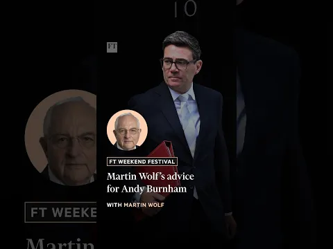 Martin Wolf’s advice for Andy Burnham | FT #shorts