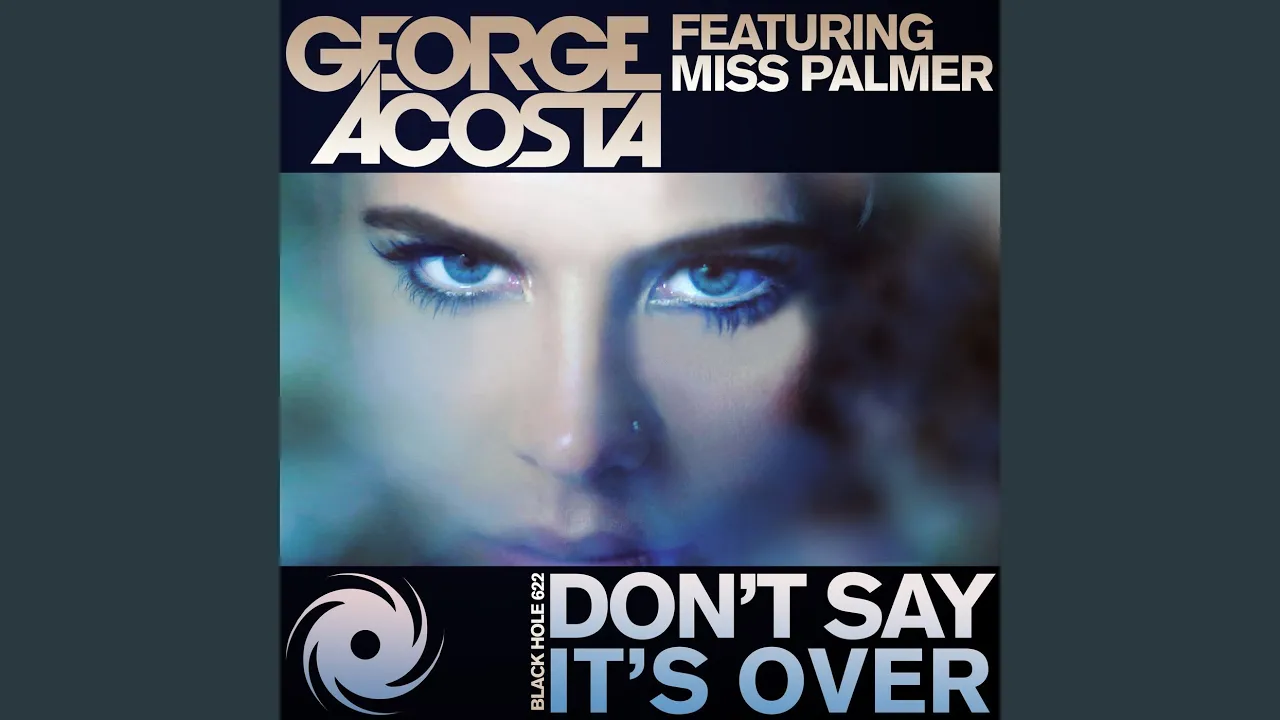 Don't Say It's Over (Gerry Cueto Remix)