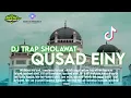 Download Lagu DJ TRAP SHOLAWAT VIRAL QUSAD EINY | BASS HOREG FULL BASS