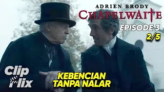 chapelwaite episode 3 2 5 benci tanpa nalar adrien brody cuplikan film horor clipflix