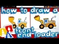 How To Draw A Front End Loader Construction Truck