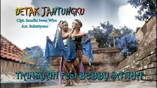 Download DETAK JANTUNGKU - TIANSYAH Feat BEBBY SATRIA MP3