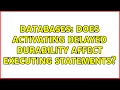 Databases Does activating delayed durability affect executing statements