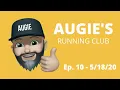Augie s Running Club - Episode 10