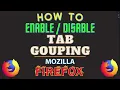 How to Enable or Disable Tab Grouping in the Mozilla Firefox Web Browser PC Tutorial