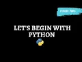 Let s start with Python Python Tutorials Coders Yard