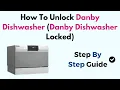 How To Unlock Danby Dishwasher Danby Dishwasher Locked