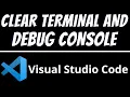 How to clear terminal and debug console in Visual studio code