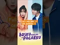 Bosku Adalah Pacarku #dramachina #chinesedrama #drachin #ZonaDracinID