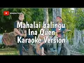 Download Lagu Mahalai Balingu - Ina Queen - Karaoke Version Mahalai Balingu - Ina Quen - Karaoke Versiom
