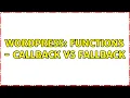 Wordpress Functions - callback vs fallback
