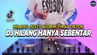 dj hilang hanya sebentar sudahi sedihmu kawan hilang remix full bass viral tiktok terbaru 2025