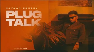 Plug Talk - Navaan Sandhu Navaan Sandhu New Song Punjabi Song