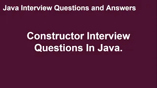 Constructor Interview Questions Java Interview Questions and Answers