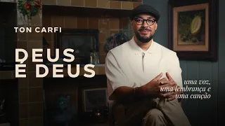 Ton Carfi – Deus é Deus -  Uma Voz, Uma Lembrança e Uma Canção