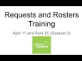 Requests Rosters training - Session 2 April 11 and 25