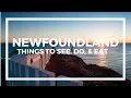 Newfoundland Travel Guide - Top Things To See Do Eat