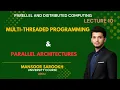 Multi-threaded Programming Parallel Architectures PDC Lecture 10 Mansoor Sarookh