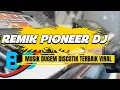 REMIK PIONEER DJ  ‼️ MUSIK DUGEM DISCOTIK TERBAIK 2025 VIRAL TIKTOK 
