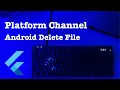 Flutter Platform Channel Android Files