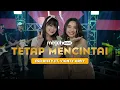 Download Lagu ESA RISTY FT. VIANTY ARVY - TETAP MENCINTAI (OFFICIAL LIVE MUSIC COVER) | MEGAH MUSIC