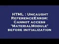 HTML Uncaught ReferenceError Cannot access MaterialModule before initialization