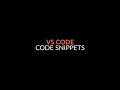 How To Make Code Snippet In VS CODE