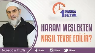 Haram meslekten nasıl tevbe edilir?