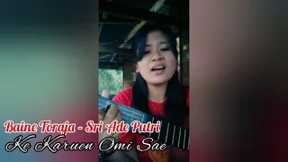 Download Lagu Toraja - Ke Karuen Omi Sae ( cover ) | Baine Toraja MP3