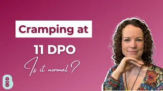 11 DPO and one week before period is due is cramping normal