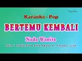 Download Lagu BERTEMU KEMBALI - Karaoke NADA WANITA - MELLY GOESLAW \u0026 NIKE ARDILLA -  Pop - No Vocal