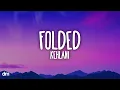 Lagu Kehlani - Folded (Lyrics)