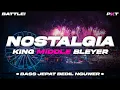 Download Lagu DJ NOSTALGIA - BASS JEPAT BEDIL NGUWER KING MIDDLE BLEYER | PASUKAN KURANG TURU