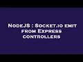 NodeJS Socket io emit from Express controllers