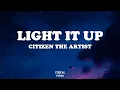 LIGHT IT UP By citizen (Full Lyrics Video)(Slowed+reverb+Bass boosted)