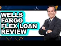Wells Fargo Flex Loan Review - Is It Worth it