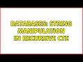 Databases String manipulation in Recursive CTE